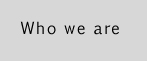 Who we are